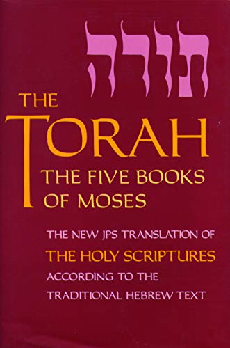The Torah: The Five Books of Moses, the New Translation of the Holy Scriptures According to the Traditional Hebrew Text von Jewish Publication Society